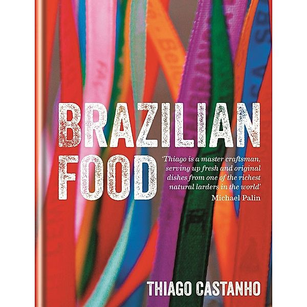 Brazilian Food, Thiago Castanho, Luciana Bianchi