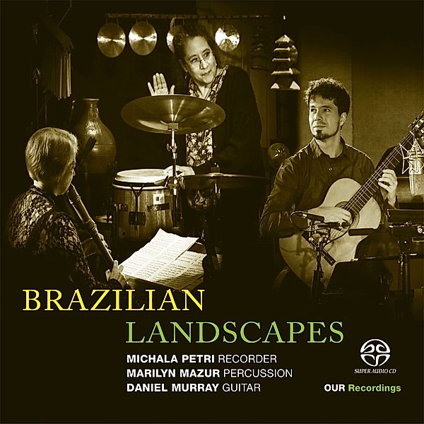 Brazilian Landscapes, Michala Petri, Marilyn Mazur, Daniel Murray