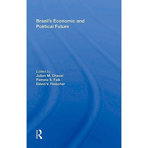 Brazil's Economic and Political Future, Robert E. Hunter