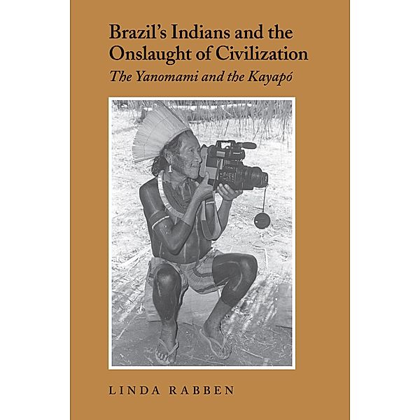 Brazil's Indians and the Onslaught of Civilization, Linda Rabben