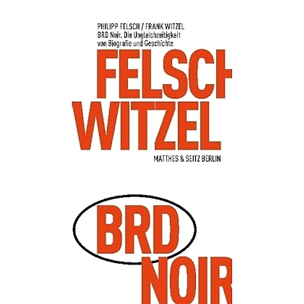BRD Noir, Frank Witzel, Philipp Felsch