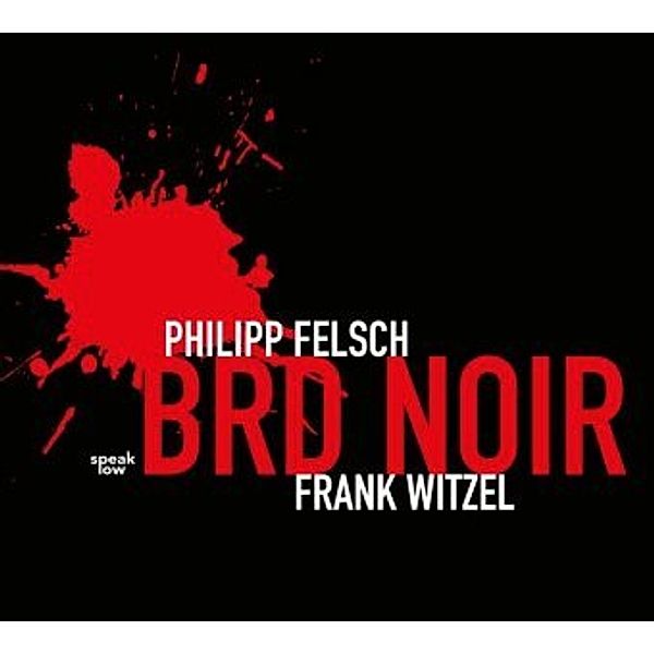 BRD Noir, 2 Audio-CDs, Philipp Felsch, Frank Witzel