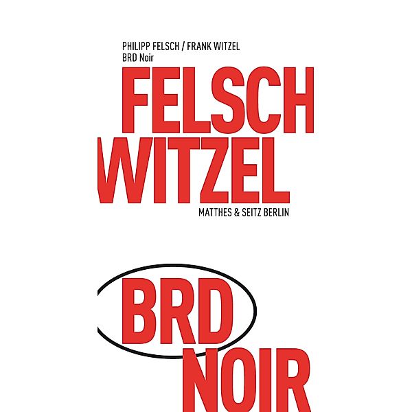 BRD Noir / Fröhliche Wissenschaft Bd.87, Frank Witzel, Philipp Felsch