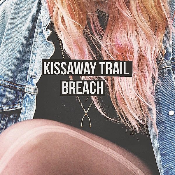 Breach, Kissaway Trail