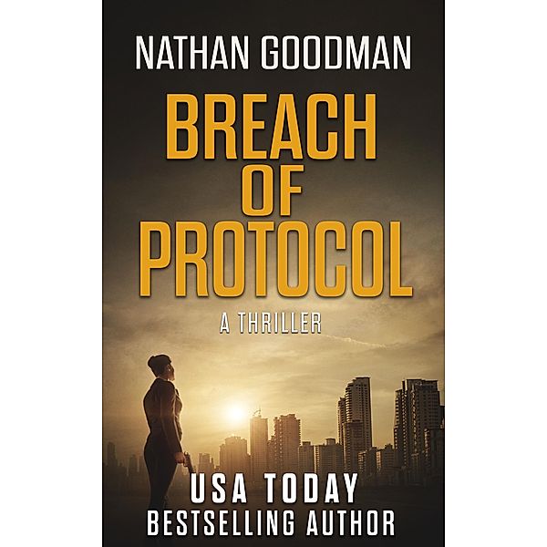 Breach of Protocol (The Special Agent Jana Baker Spy-Thriller Series, #4) / The Special Agent Jana Baker Spy-Thriller Series, Nathan Goodman