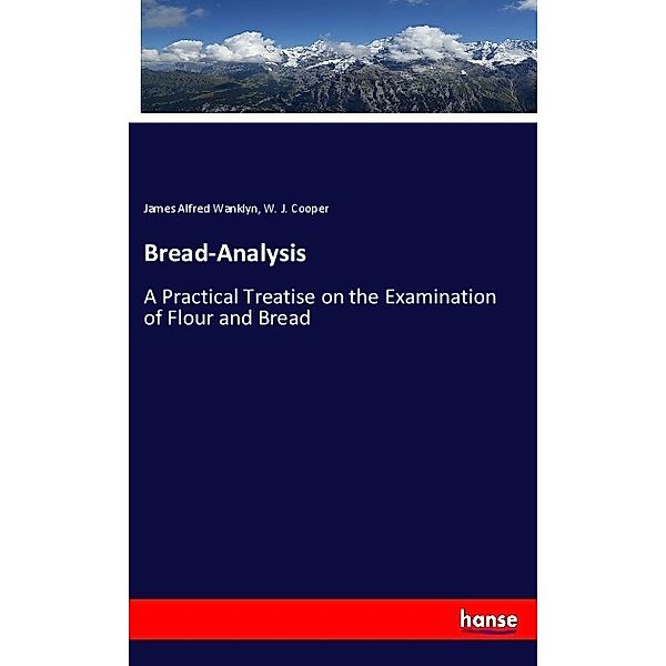 Bread-Analysis, James Alfred Wanklyn, W. J. Cooper