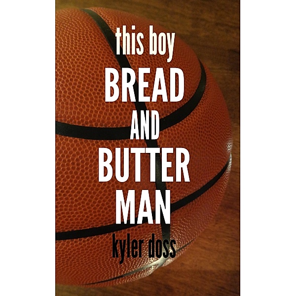 Bread and Butter Man, Kyler Doss