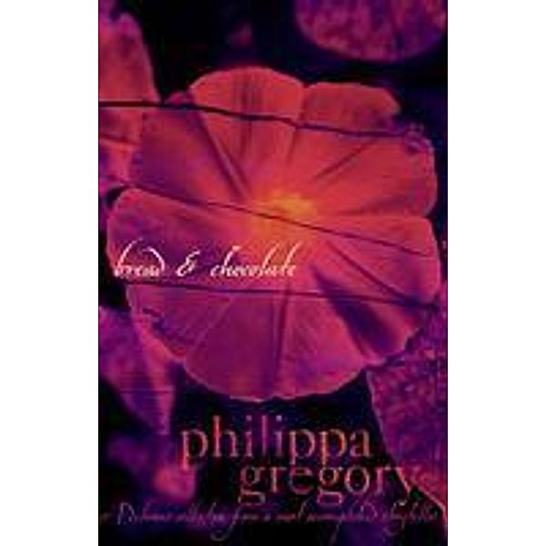Bread and Chocolate, Philippa Gregory