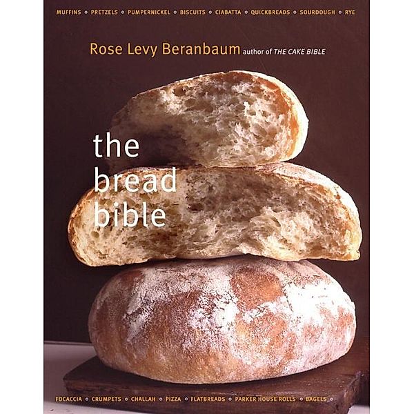 Bread Bible, Rose Levy Beranbaum