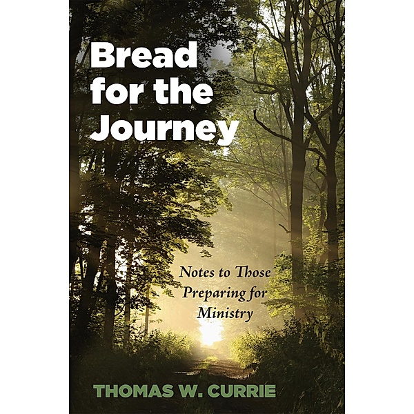 Bread for the Journey, Thomas W. Currie