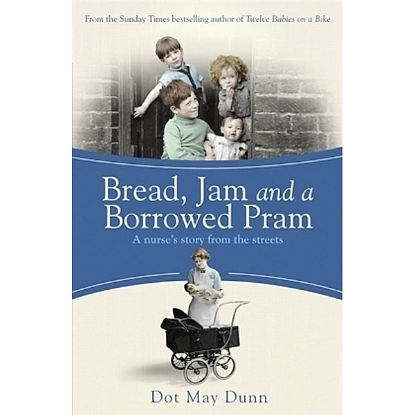 Bread, Jam and a Borrowed Pram, Dot May Dunn