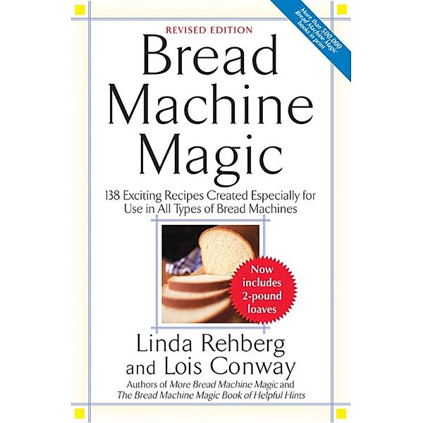 Bread Machine Magic, Linda Rehberg, Lois Conway