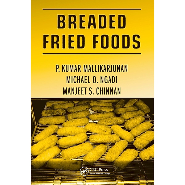 Breaded Fried Foods, Parameswarakuma Mallikarjunan, Michael O. Ngadi, Manjeet S. Chinnan