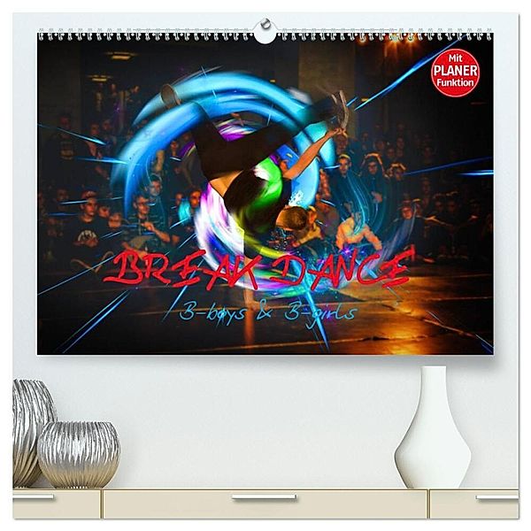 Break Dance B-boys & B-girls (hochwertiger Premium Wandkalender 2024 DIN A2 quer), Kunstdruck in Hochglanz, Dirk Meutzner