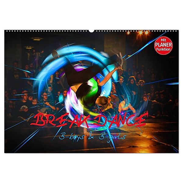 Break Dance B-boys & B-girls (Wandkalender 2024 DIN A2 quer), CALVENDO Monatskalender, Dirk Meutzner