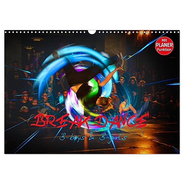 Break Dance B-boys & B-girls (Wandkalender 2024 DIN A3 quer), CALVENDO Monatskalender, Dirk Meutzner
