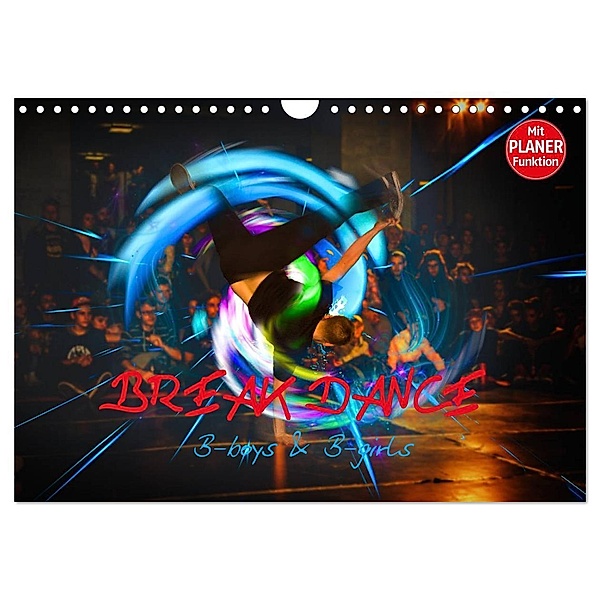 Break Dance B-boys & B-girls (Wandkalender 2024 DIN A4 quer), CALVENDO Monatskalender, Dirk Meutzner