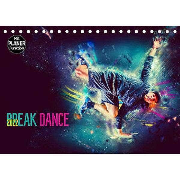 Break Dance (Tischkalender 2022 DIN A5 quer), Dirk Meutzner