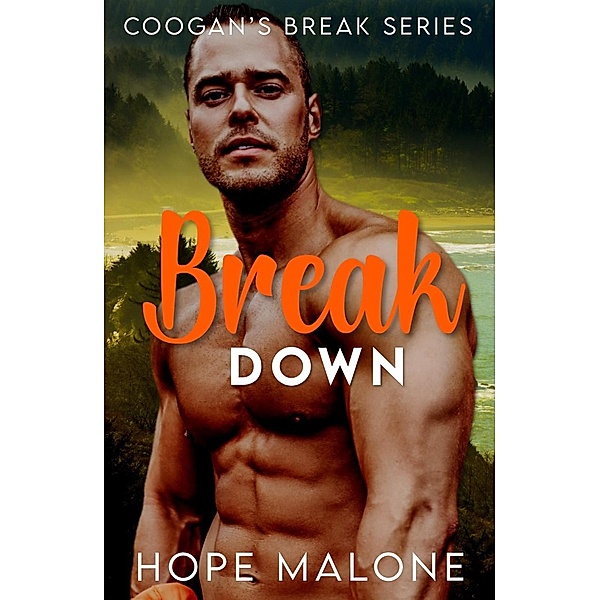 Break Down (Coogan's Break Series, #1) / Coogan's Break Series, Hope Malone