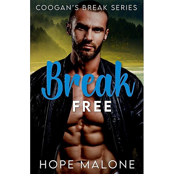 Break Free (Coogan's Break Series, #2) / Coogan's Break Series, Hope Malone