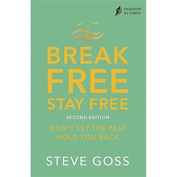 Break Free, Stay Free, Second Edition, Steve Goss