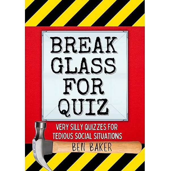 Break Glass For Quiz, Ben Baker