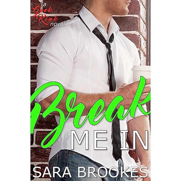 Break Me In (Geek Kink, #3) / Geek Kink, Sara Brookes