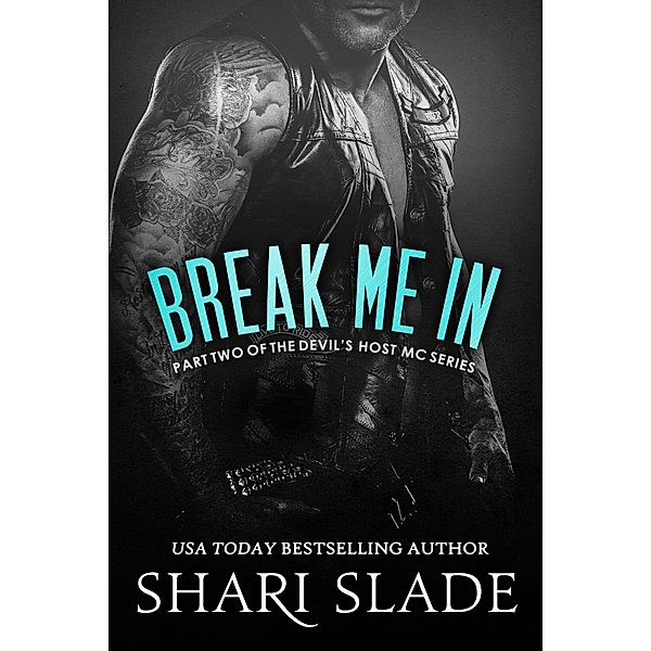 Break Me In (The Devil's Host MC, #2), Shari Slade