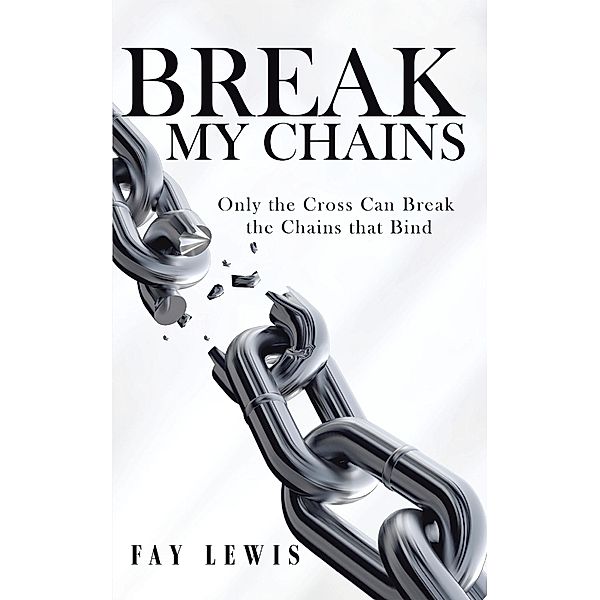 Break My Chains, Fay Lewis