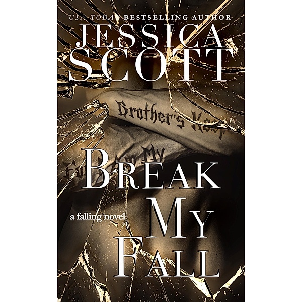Break My Fall (Falling, #2) / Falling, Jessica Scott