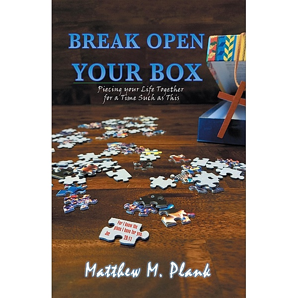 Break Open Your Box, Matthew M. Plank