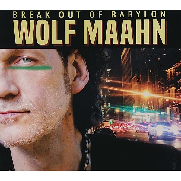 Break Out Of Babylon, Wolf Maahn