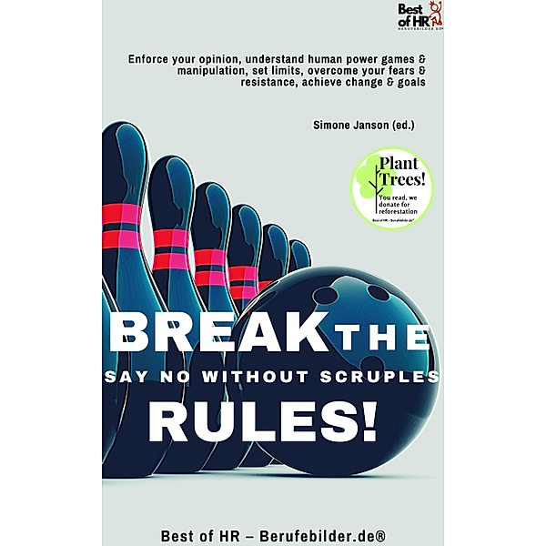 Break the Rules! Say No without Scruples, Simone Janson