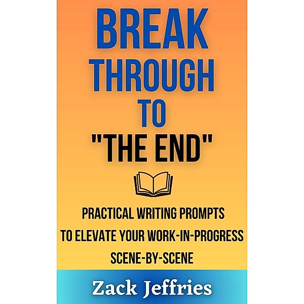 Break Through to The End, Z. Jeffries, Zack Jeffries