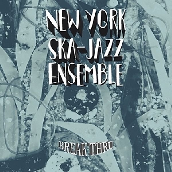 Break Thru, New York Ska-Jazz Ensemble