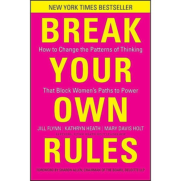 Break Your Own Rules, Jill Flynn, Kathryn Heath, Mary Davis Holt