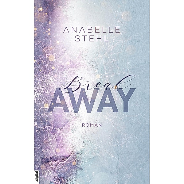 Breakaway / Away Bd.1, Anabelle Stehl