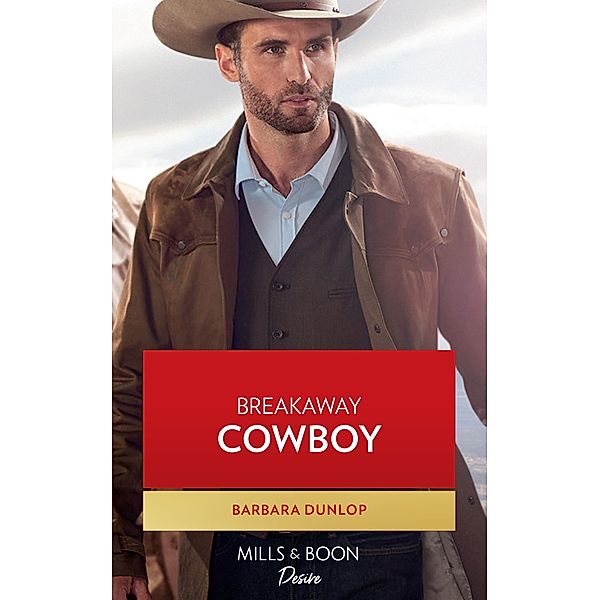 Breakaway Cowboy (High Country Hawkes, Book 1) (Mills & Boon Desire), Barbara Dunlop