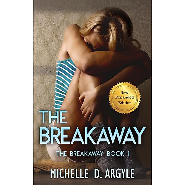 Breakaway / Michelle D. Argyle, Michelle D. Argyle