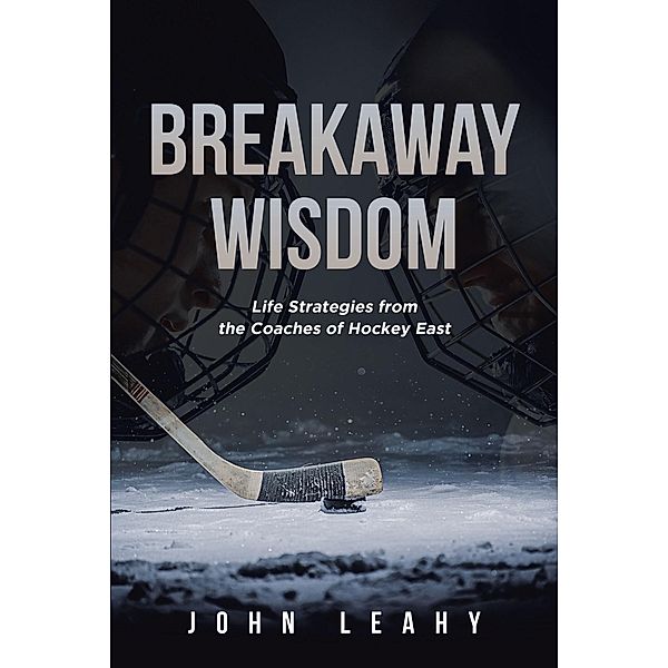 Breakaway Wisdom, John Leahy