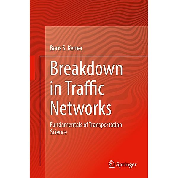 Breakdown in Traffic Networks, Boris S. Kerner