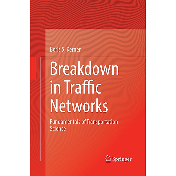 Breakdown in Traffic Networks, Boris S. Kerner