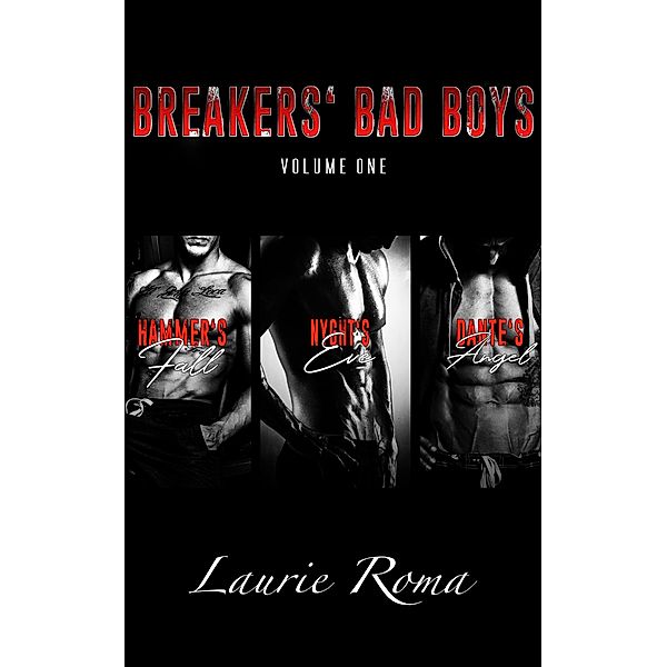Breakers' Bad Boys Boxed Set: Volume One: Books 1-3 / Breakers' Bad Boys, Laurie Roma