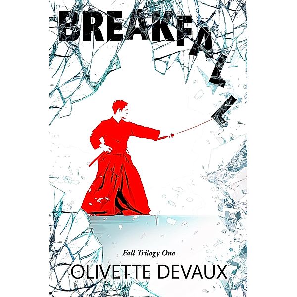 Breakfall (The Fall Trilogy, #1) / The Fall Trilogy, Olivette Devaux