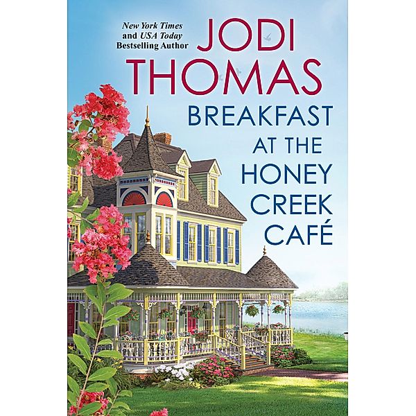 Breakfast at the Honey Creek Café / A Honey Creek Novel Bd.1, Jodi Thomas