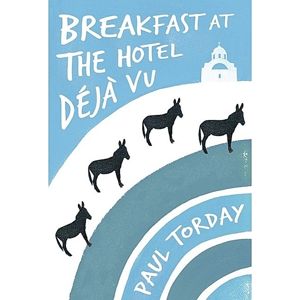Breakfast at the Hotel Déjà vu, Paul Torday
