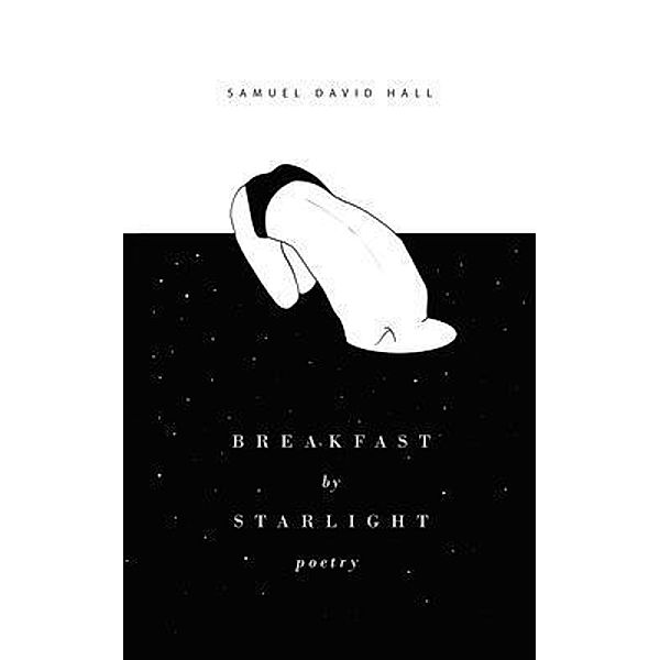 Breakfast by Starlight, Samuel David Hall