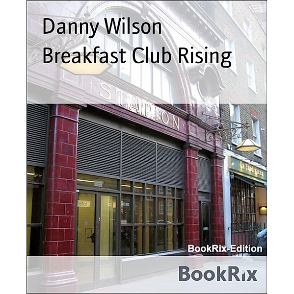 Breakfast Club Rising, Danny Wilson
