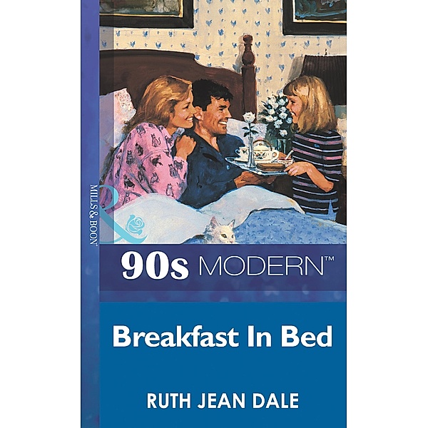 Breakfast In Bed (Mills & Boon Vintage 90s Modern), Ruth Jean Dale