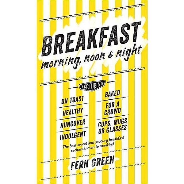 Breakfast: Morning, Noon and Night, Fern Green